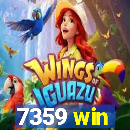 7359 win